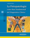 LA FISIOPATOLOGÍA COMO BASE FUNDAMENTAL DEL DIAGNOSTICO CLÍNICO