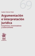 ARGUMENTACIÓN E INTERPRETACIÓN JURÍDICA ESCEPTICISMO, INTENCIONALISMO Y CONSTRUCTIVISMO
