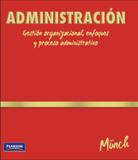 Image of ADMINISTRACIÓN: GESTIÓN ORGANIZACIONAL, ENFOQUES Y PROCESO ADMINISTRATIVO