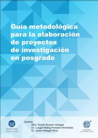 Image of Guía metodológica para la elaboración de proyectos de investigación en posgrado Guía metodológica para la elaboración
de proyectos
de investigación
en posgrado
