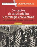 Conceptos de salud pública y estrategias preventivas : un manual para ciencias de la salud / editor principal y director, Miguel A. Martínez González