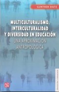 Multiculturalismo, interculturalidad y diversidad en educación : una aproximación antropológica