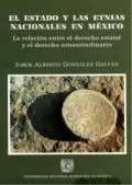 El estado y las etnias nacionales en México : la relación entre el derecho estatal y el derecho consuetudinario