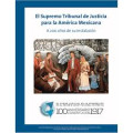 El Supremo Tribunal de Justicia para la América mexicana : a 200 años de su instalación
