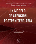 UN MODELO DE ATENCIÓN POSTPENITENCIARIA - Contexto, bases y estrategias de implementación.